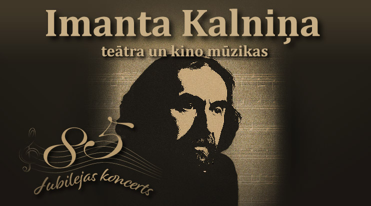 Imanta Kalniņa Teātra un Kino mūzikas Jubilejas koncerts