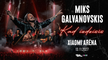 Miks Galvanovskis ‘Kad izdzisīs’